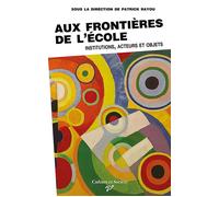 Aux frontières de l'école Institutions, acteurs et objets - Patrick Rayou - Presses Universitaires Vincennes - broché - Etude
