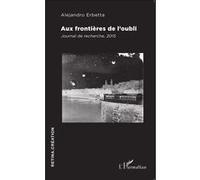 Aux frontières de l'oubli Alejandro Erbetta (Auteur)