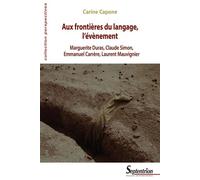 Aux frontières du langage, l'évènement Marguerite Duras, Claude Simon, Emmanuel Carrère, Laurent Mauvignier - Carine Capone - Presses Universitaires Du Septen-Trion - broché - Essai
