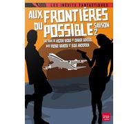 Aux Frontières Du Possible : Saison 2