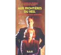 Aux Frontieres Du Reel Une Mythologie Moderne. Volume 1, La Chute Des Anges