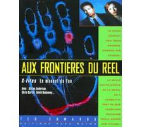 Aux Frontieres Du Reel. X-Files Le Manuel Du Fan