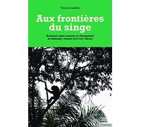 Aux frontières du singe: Relations entre hommes et chimpanzés au Kakandé, Guinée (XIXe-XXIe siècle)