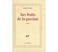 Aux fruits de la passion - Daniel Pennac - Gallimard - broché - Roman