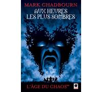 Aux heures les plus sombres, (L'Âge du chaos**) - Mark Chadbourn - Orbit - broché - Roman