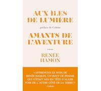 Aux îles de lumière - suivi de Amants de l'aventure: Préface de Colette