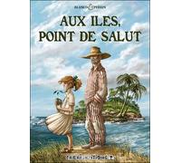 Aux îles, point de salut - Laurent Perrin - Caraibeditions - cartonné - Bande dessinée