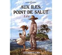 Aux Îles, Point De Salut Tome 1 - Léa
