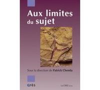Aux limites du sujet Patrick Chemla (Auteur), Patrick Chemla (Direction)