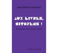 Aux livres, citoyens ! - Jean-Michel Leterrier - Le Temps Des Cerises - broché - Essai