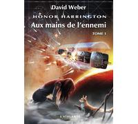 Aux mains de l'ennemi T1 Première partie - David Weber - Atalante - broché - Roman