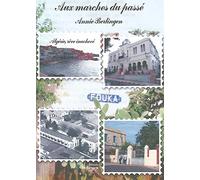 Aux marches du passé - Algérie, rêve inachevé
