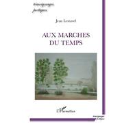 Aux marches du temps Poèmes - Jean Lestavel - L'harmattan - broché - Poésie
