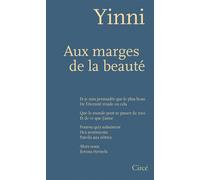 Aux marges de la beauté - Yinni - Circe - broché - Poésie