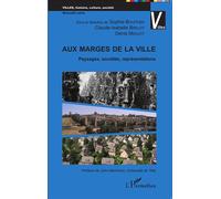 Aux marges de la ville Paysages, sociétés, représentations - Sophie Bouffier - L'harmattan - broché - Etude