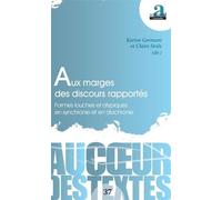 Aux Marges Des Discours Rapportés - Formes Louches Et Atypiques En Synchronie Et En Diachronie