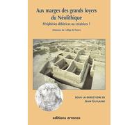Aux marges des grands foyers du Néolithique Jean Guilaine (Auteur)