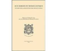 Aux marges du roman antique - etudes sur la reception des fringe novels de la renaissance a l'epoque Jean-Jacques Vincensini (Auteur), Corinne Jouanno (Auteur), BURY EMMANUEL (Editeur général)
