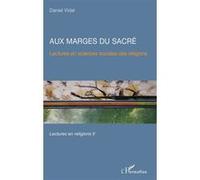 Aux marges du sacré Lectures en sciences sociales des religions Lectures en religions II - Lectures en religions II - Daniel Vidal - L'harmattan - broché - Essai