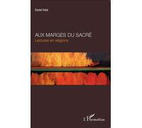 Aux marges du sacré Lectures en religions - Daniel Vidal - L'harmattan - broché - Essai