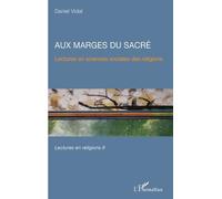 Aux Marges Du Sacré - Tome 2, Lectures En Sciences Sociales Des Religions