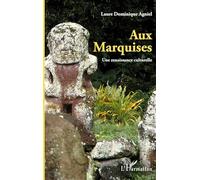 Aux Marquises: Une renaissance culturelle (3e édition)