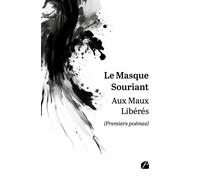 Aux Maux Libérés (Premiers poèmes) - Le Masque Souriant - Du Pantheon Eds - broché - Poésie