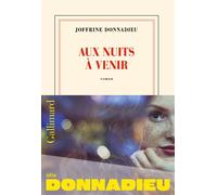 Joffrine Donnadieu – Aux nuits à venir – Roman – Broché