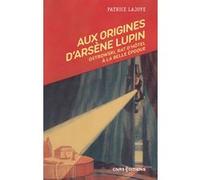 Aux origines d'Arsène Lupin - Ostrowski, rat d'hôtel à la Belle Époque Patrice Lajoye (Auteur)