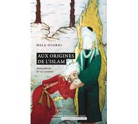 Aux origines de l’islam Muhammad et le califat - Hela Ouardi - Academie Royale Sciences Lettres - broché - Guide