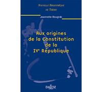 Aux origines de la constitution de la 4e republique vol 12