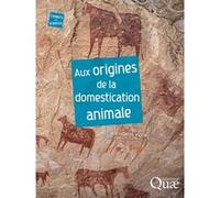 Aux origines de la domestication animale Jean Denis Vigne (Auteur)