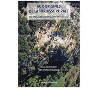 Aux Origines De La Paroisse Rurale En Gaule Méridionale (Ive-Ixe Siècles)