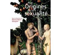 Aux origines de la sexualité - Pierre-Henri Gouyon - Fayard - broché - Essai
