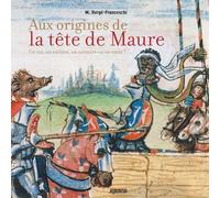 Aux origines de la tête de Maure: Un roi, un esclave, un corsaire ou un saint ?