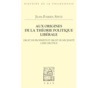 Aux origines de la théorie politique libérale: Droit de propriété et droit de nécessité chez Grotius