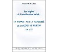 Aux Origines De L'administration Sociale : Le Rapport Sur La Mendicité De Loménie De Brienne En 1775