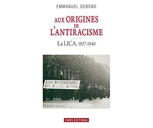 Aux origines de l'antiracisme. La LICA (1927-1940)