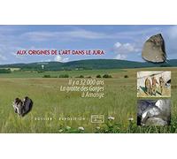Aux origines de l'art dans le Jura: Il y a 32 000 ans, la grotte des Gorges à Amange