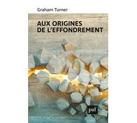 Aux origines de l'effondrement - Graham Turner - Puf - broché - Essai