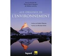 Aux origines de l'environnement Hélène Leriche (Auteur), Pierre-Henri Gouyon (Auteur)