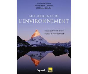 Aux origines de l'environnement - Pierre-Henri Gouyon - Fayard - broché - Essai