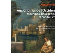 Aux origines de l'Occident : machines, bourgeoisie et capitalisme Preface de francois gros de l'academie des sciences - Augusto Forti - Puf - broché - Essai
