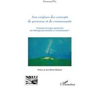 Emmanuel Pic – Aux origines des concepts de personne et de communauté – Essai – Broché