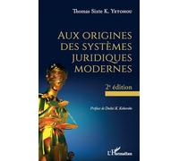 Thomas Sixte K. Yetohou – Aux origines des systèmes juridiques modernes – 2ème édition – Broché