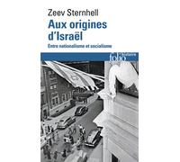 Aux origines d'Israël Entre nationalisme et socialisme - Zeev Sternhell - Gallimard - Poche - Etude
