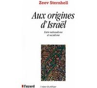 Aux origines d'Israël Zeev Sternhell (Auteur)