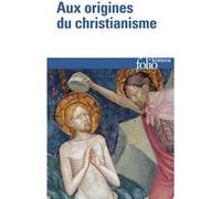 Collectif – Aux origines du christianisme – Gallimard – Poche