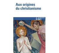 Aux origines du christianisme - Collectif - Gallimard - Poche - Etude