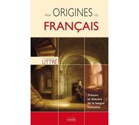 Aux Origines Du Français - Trésors Et Histoire De La Langue Française